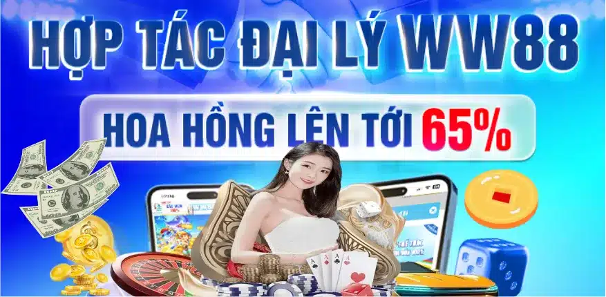 Làm đại lý WW88 với hoa hồng khủng đến 65% - Tại sao không?